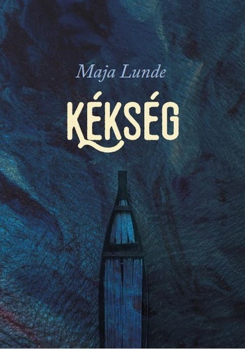 Kniha Kékség - Maja Lunde,Bence Patat