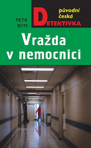 Kniha Vražda v nemocnici - Petr Bým