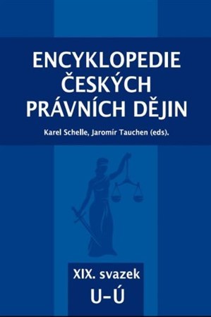 Encyklopedie českých právních dějin -  XIX. svazek: U-Ú