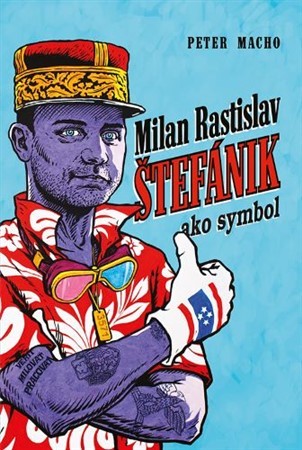 Kniha Milan Rastislav Štefánik ako symbol - Peter Macho