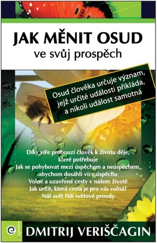 Kniha Jak měnit osud ve svůj prospěch - Dmitrij Veriščagin,Hana Kneblová