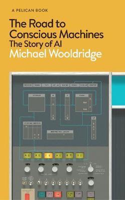 The Road to Conscious Machines