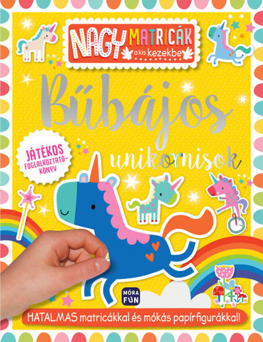 Kniha Bűbájos unikornisok - Nagy matricák a kis kezekbe - neuvedený,Dawn Machell