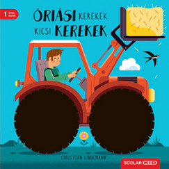 Kniha Óriási kerekek, kicsi kerekek - Christian Lindemann,Andrea Illés