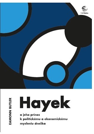 Kniha Hayek a jeho prínos k politickému a ekonomickému mysleniu dneška