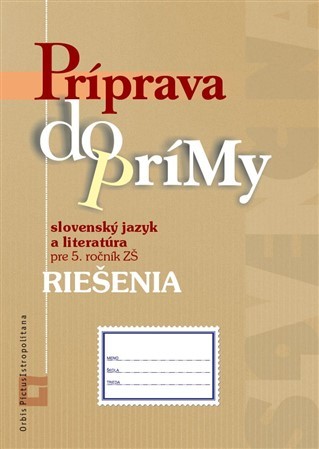 Riešenia – Príprava do prímy zo slovenského jazyka a literatúry pre 5. ročník ZŠ
