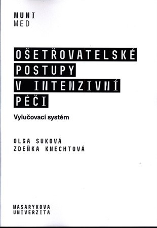 Ošetřovatelské postupy v intenzivní péči - Olga Suková,Zdeňka Knechtová