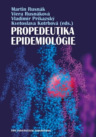 Kniha Propedeutika epidemiológie - Martin Rusnák,Viera Rusnáková,Vladimír Príkazský,Kvetoslava Kotrbová