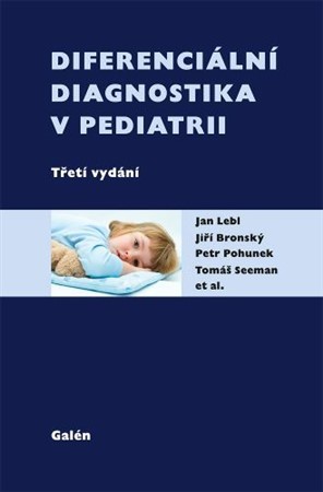 Diferenciální diagnostika v pediatrii - 3. vydání - Tomáš Seeman,Jan Lebl,Petr Pohunek,Jiří Bronský