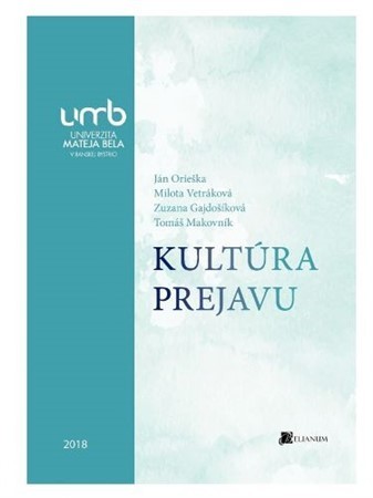 Kniha Kultúra prejavu - Milota Vetráková,Zuzana Gajdošíková,Tomáš Makovník,Orieška Jan