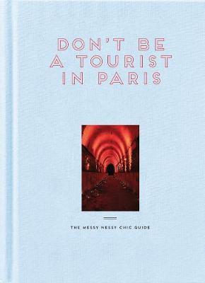 Don´t be a Tourist in Paris