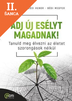 Lacná kniha Adj új esélyt magadnak! - Tanuld meg élvezni az életet szorongások nélkül