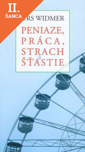 Lacná kniha Peniaze, práca, strach a šťastie