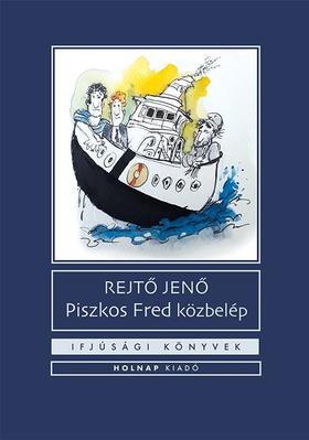 Piszkos Fred közbelép - Fülig Jimmy őszinte sajnálatára - Jenő Rejtő