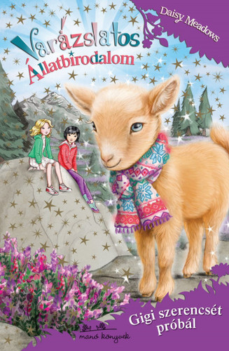 Kniha Varázslatos Állatbirodalom 23. - Gigi szerencsét próbál - Daisy Meadows,Zsuzsanna Csépányi