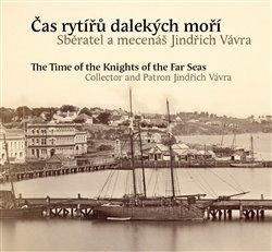 Kniha Čas rytířů dalekých moří / The Time of the Knights of the Far Seas - Pavel Scheufler