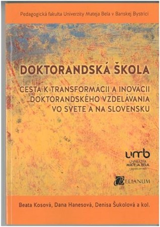 Kniha Doktorandská škola - Beata Kosová,Dana Hanesová,Denisa Šukolová,Kolektív autorov