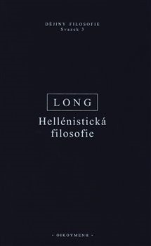 Hellénistická filosofie - Anthony Long