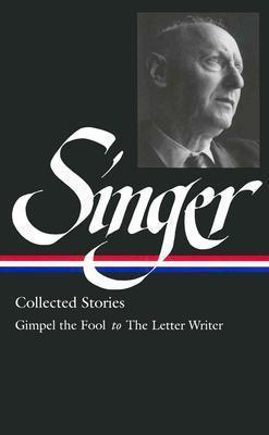 Isaac Bashevis Singer : Collected Stories Vol. 1 (LOA 149)