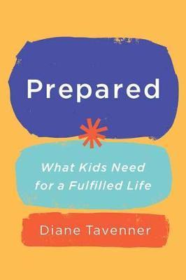 Prepared : What Our Kids Need to Be Ready for Life