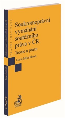 Kniha Soukromoprávní vymáhání soutěžního práva v ČR - Lucie Mikulíková