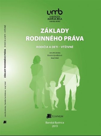 Základy rodinného práva: Rodičia a deti - výživné - Jana Muránska,Daniela Gandžalová,Juraj Takáč