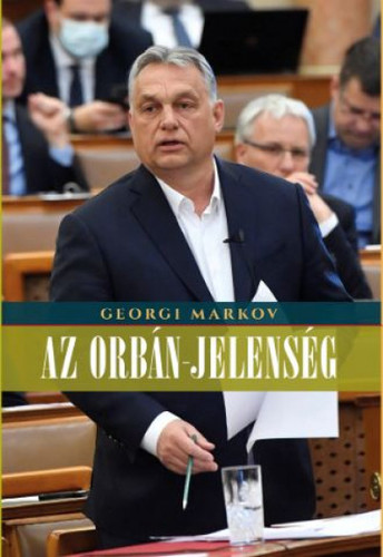 Kniha Az Orbán-jelenség - Georgi Markov