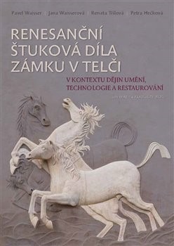 Renesanční štuková díla zámku v Telči - Kolektív autorov