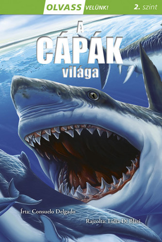 Kniha Olvass velünk! (2) - A cápák világa - Consuelo Delgado,Márta Mayer