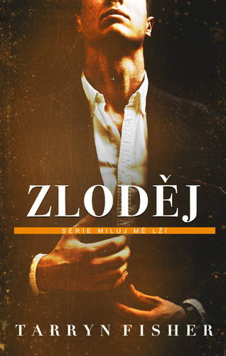 Zloděj - Tarryn Fisher,Klára Žemličková