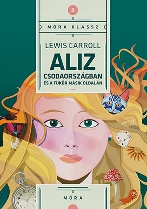 Aliz Csodaországban és a tükör másik oldalán - Lewis Carroll,Dániel Varró,László Herbszt