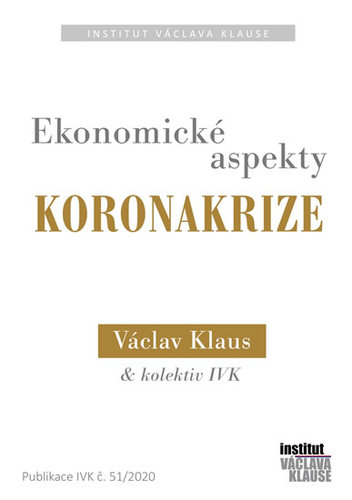 Ekonomické aspekty koronakrize - Václav Klaus,Kolektív autorov