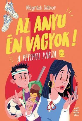 Kniha Az anyu én vagyok! - A PetePite párja - Gábor Nógrádi