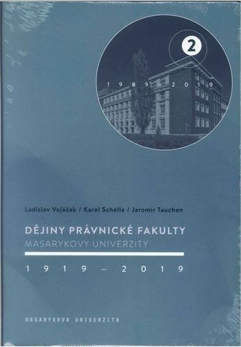 Dějiny Právnické fakulty Masarykovy univerzity 1919-2019 (1989-2019)