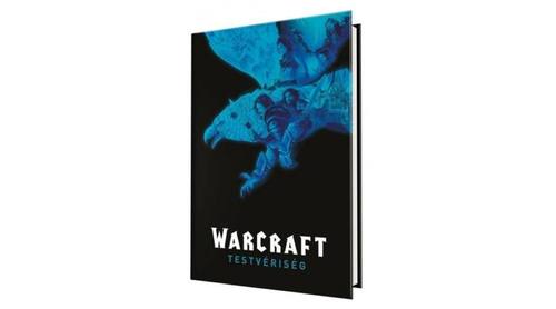 Warcraft - Testvériség