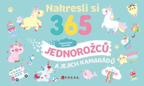 Kniha Nakresli si 365 jednorožců a jejich kamarádů - Clémentine Derodit