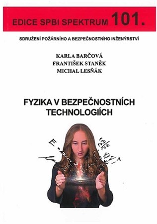Fyzika v bezpečnostních technologiích (č. 101) - Karla Barčová,Michal Lesňák,František Staněk