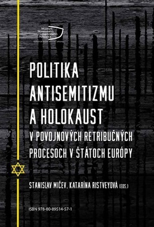 Kniha Politika antisemitizmu a holokaust v povojnových retribučných procesoch v štátoch Európy