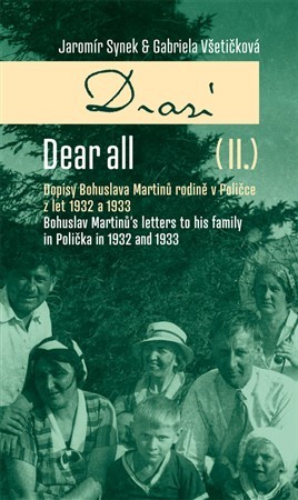 Drazí II. Dopisy Bohuslava Martinů rodině v Poličce z let 1932 a 1933