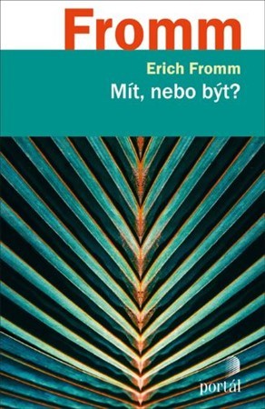 Mít, nebo být? - Erich Fromm