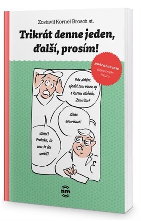 Kniha Trikrát denne jeden, ďalší prosím!