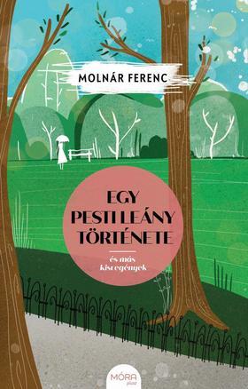 Kniha Egy pesti leány története - és más kisregények - Ferenc Molnár