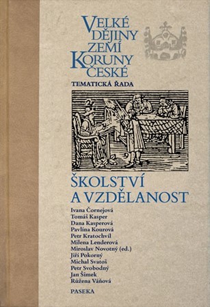 Velké dějiny zemí Koruny české - Školství a vzdělanost - Kolektív autorov