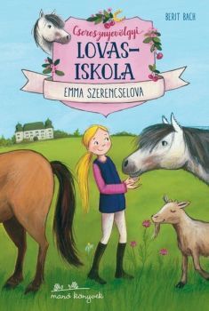 Kniha Cseresznyeföldi lovasiskola 1: Emma szerencselova - Berit Bach