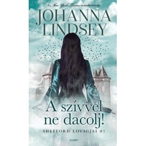Kniha A szívvel ne dacolj! - Johanna Lindsey,Böbe Weisz