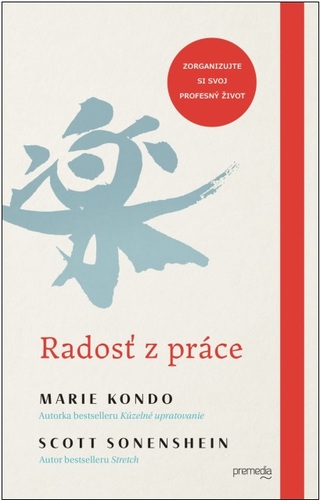 Radosť z práce - Marie Kondo,Scott Sonenshein