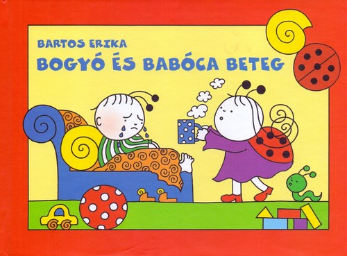 Bogyó és Babóca beteg - Erika Bartos
