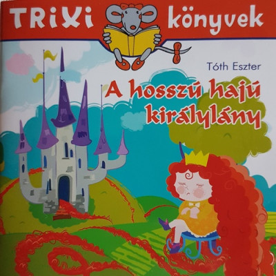 A hosszú hajú királylány - Trixi könyvek