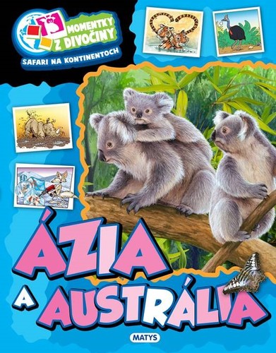 Momentky z divočiny – Ázia a Austrália