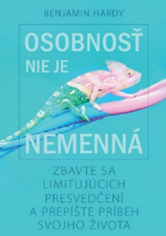 Osobnosť nie je nemenná - Benjamin Hardy